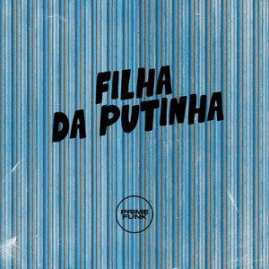 Filha da Putinha