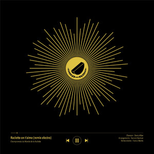 Raclette on t'aime (Remix Electro)