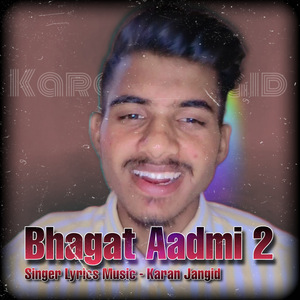 Bhagat Aadmi 2