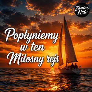Popłyniemy w ten miłosny rejs