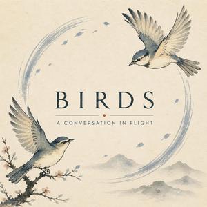 Birds (A Conversation In Flight)