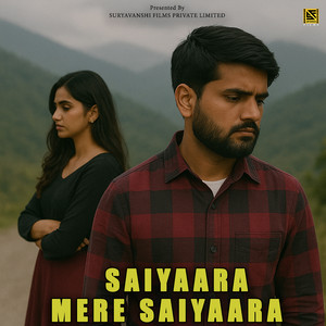 SAIYAARA MERE SAIYAARA