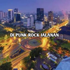 DJ PUNK ROCK JALANAN KOPLO