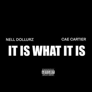 It Is What It Is (feat. Cae Cartier)