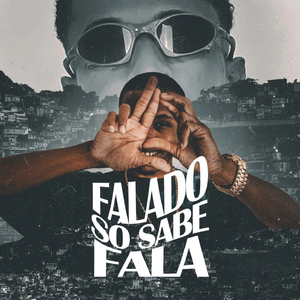 Falado só sabe Fala
