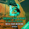 Gregor Le Dahl - Need Your Medicine (Original Mix)