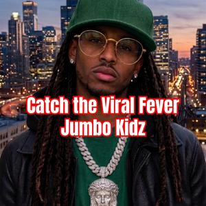 Catch the Viral Fever