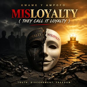 Misloyalty ( They Call It Loyalty )