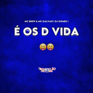 É os D Vida