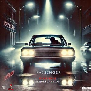 Passenger (feat. Serious Gambino)