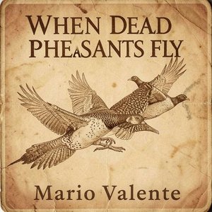 When Dead Pheasants Fly