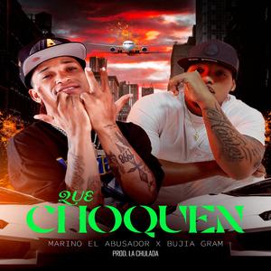 Que Choquen (feat. Marino El Abusador)