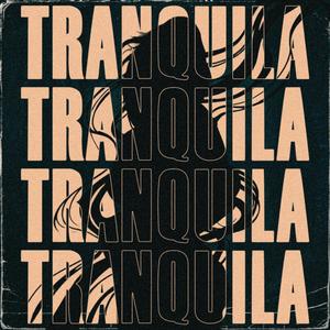 TRANQUILA