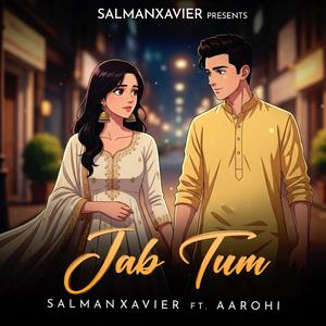 Jab Tum (feat. Aarohi)