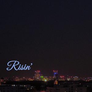 Risin'