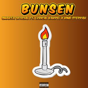 Bunsen (feat. Lyrical Karpel & King Steppah)