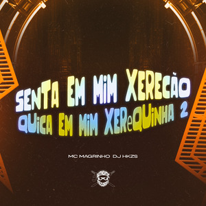 Senta em Mim Xerecão Quica e Mim Xerequinha 2