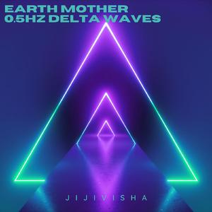Earth Mother - 0.5HZ Delta Waves