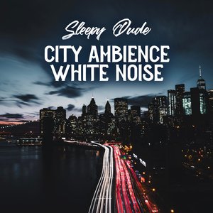 City Ambience White Noise 45