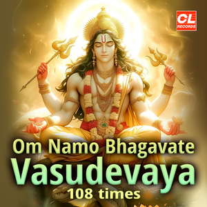 Om Namo Bhagavate Vasudevaya