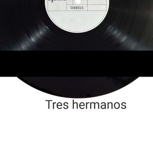 Tres hermanos