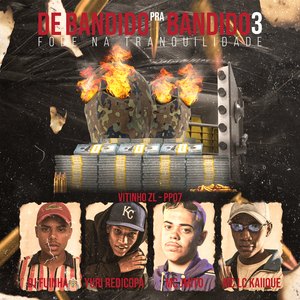 DE BANDIDO PRA BANDIDO 3 FODE NA TRANQUILIDADE (feat. Mc Vitinho ZL, MC LCKaiique & MC PP 07)