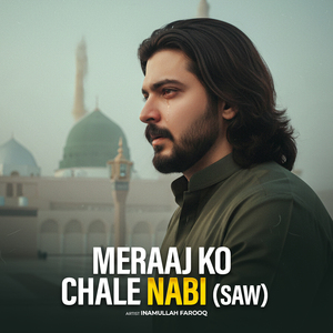 Meraaj Ko Chale Nabi (SAW)