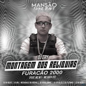 Montagem dos Relíquias Furacão 2000 (feat. MC W1, MC Rafa 22, Dj W-Beatz, DJ DN, Megabaile Do Areias, DJ Douglinhas, GP DA ZL, DJ Tezinho & JC NO BEAT