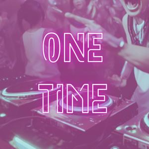 One Time (feat. Party Party & DJ FOREST)