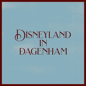 Disneyland In Dagenham