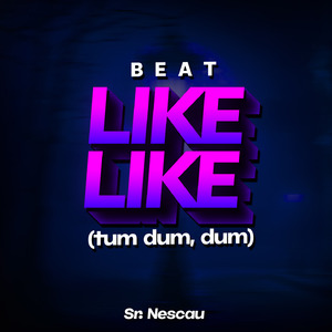 Beat Like Like (Tum dum, dum)