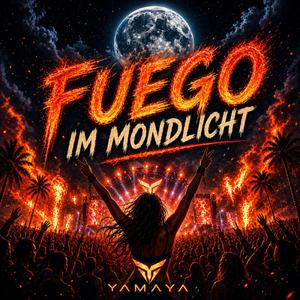 FUEGO IM MONDLICHT