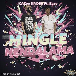 Mingle Nendalama (feat, Eazy)