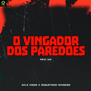 Dale Amor x Boquetinho Maneiro (feat. Vix)
