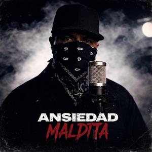 ANSIEDAD MALDITA