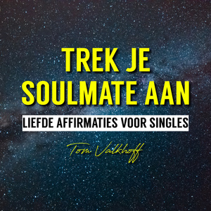 Trek Je Soulmate Aan: Liefde Affirmaties Voor Singles