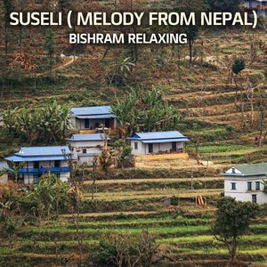 SUSELI ( MELODY FROM NEPAL)