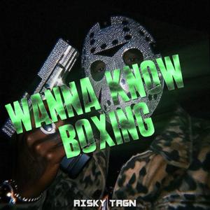 Wanna Know Boxing