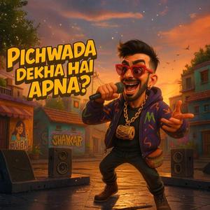 Pichwada Dekha Hai Apna