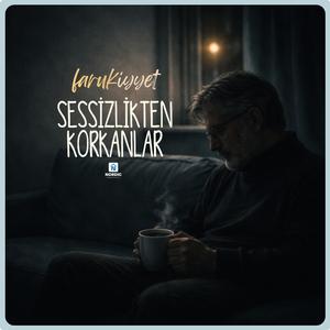 Sessizlikten Korkanlar