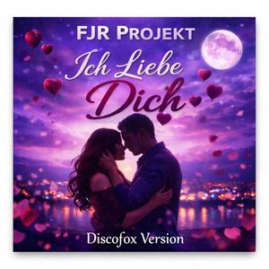 Ich Liebe Dich (Discofox Version)