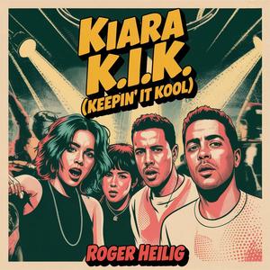 Kiara K.I.K. (Keepin' It Kool)