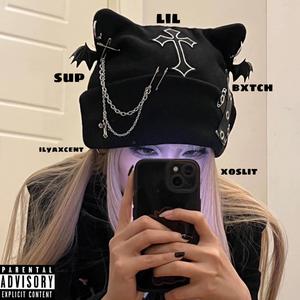 Sup Lil Bxtch!