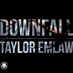 Downfall (feat. Taylor Emlaw)
