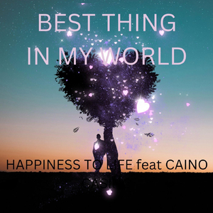 Best Thing in My world (feat. Caino)