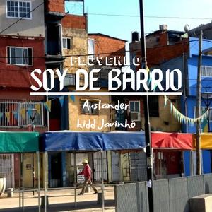 Soy de Barrio (feat. Auslander & Kidd Javinho)