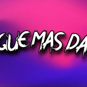Que Más Da