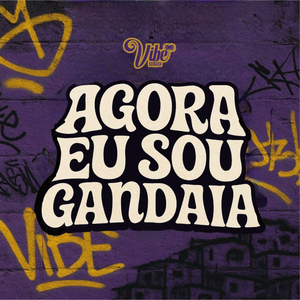 Agora Eu Sou Gandaia