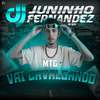 DJ Juninho Fernandez - MTG - Vai Cavalgando