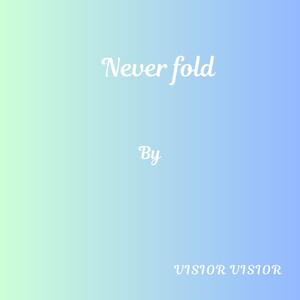Never Fold
